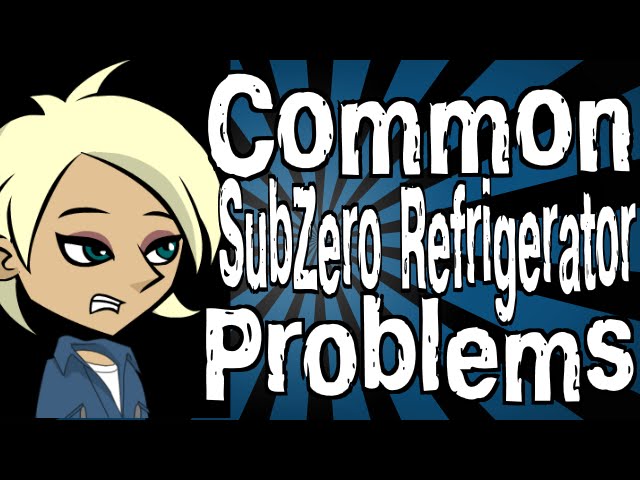 Sub-Zero Top 5 Common Problems