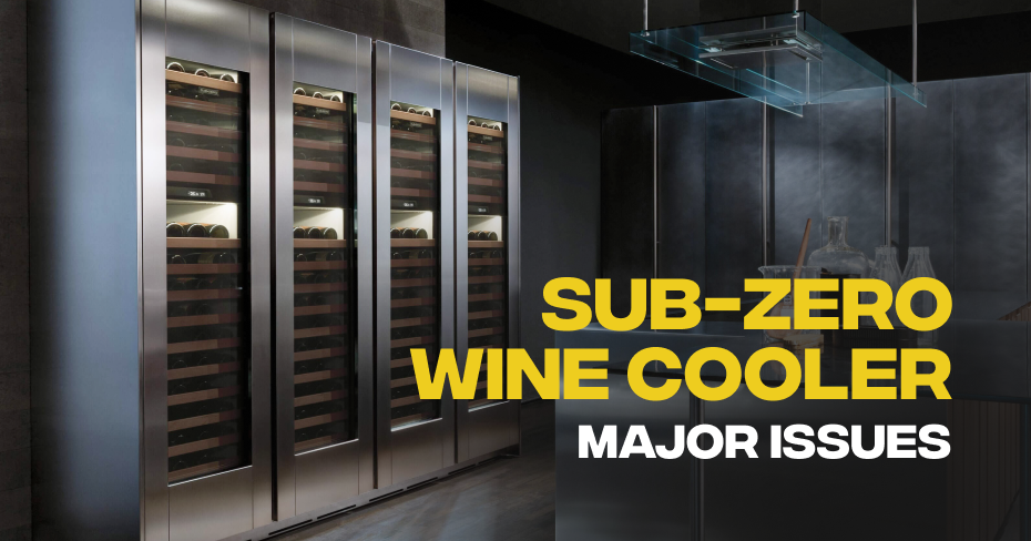 Sub-Zero Wine Cooler Major Issues