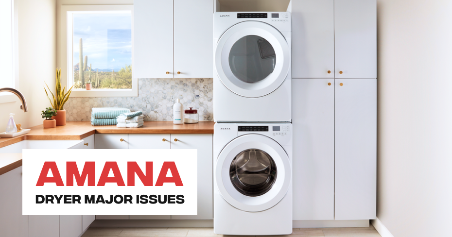 Amana Dryer Major Issues