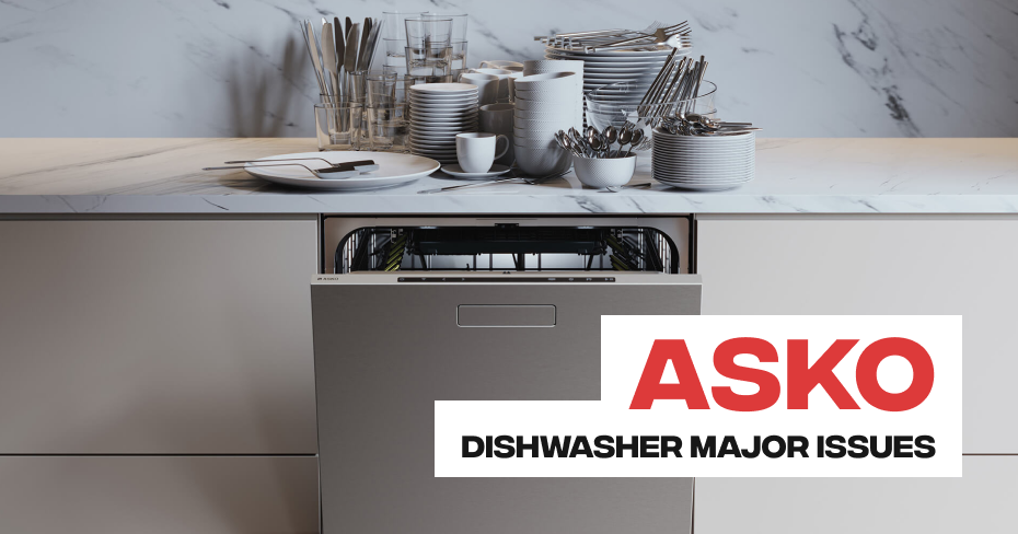 Asko Dishwasher Major Issues