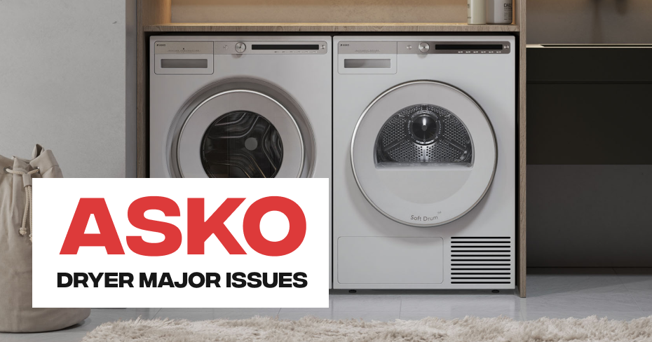 Asko Dryer Major Issues