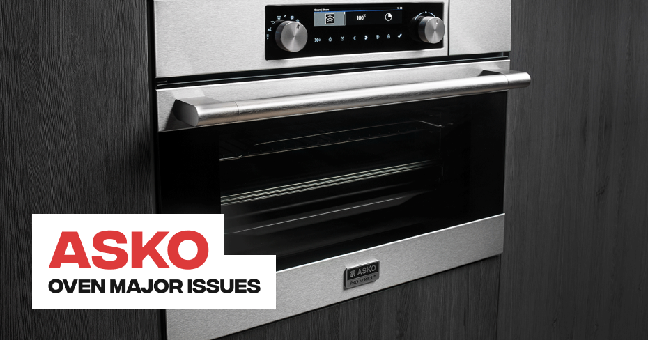 Asko Oven Major Issues