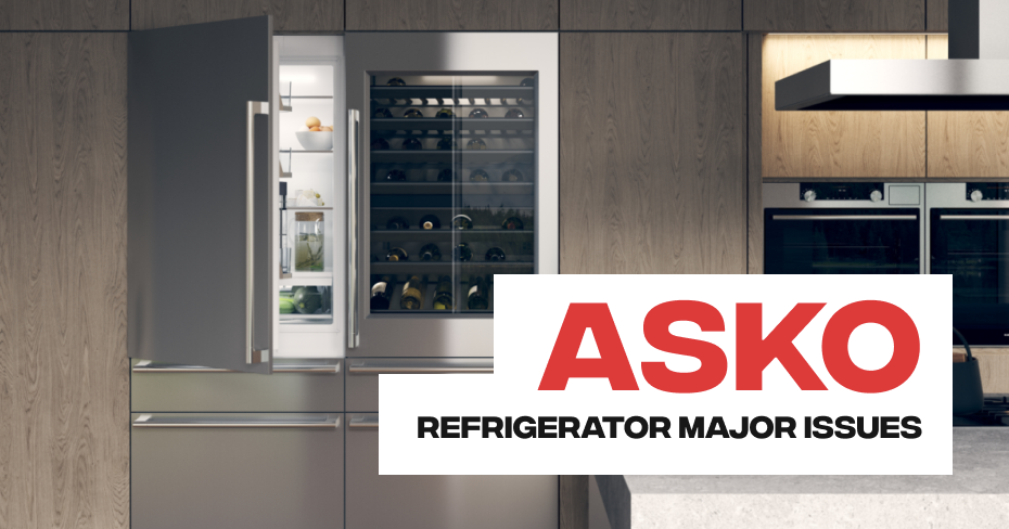 Asko Refrigerator Major Issues