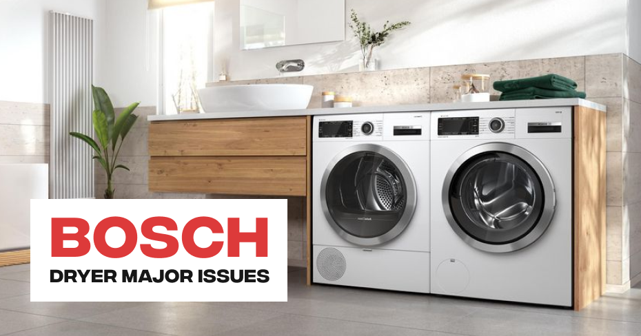 Bosch Dryer Major Issues