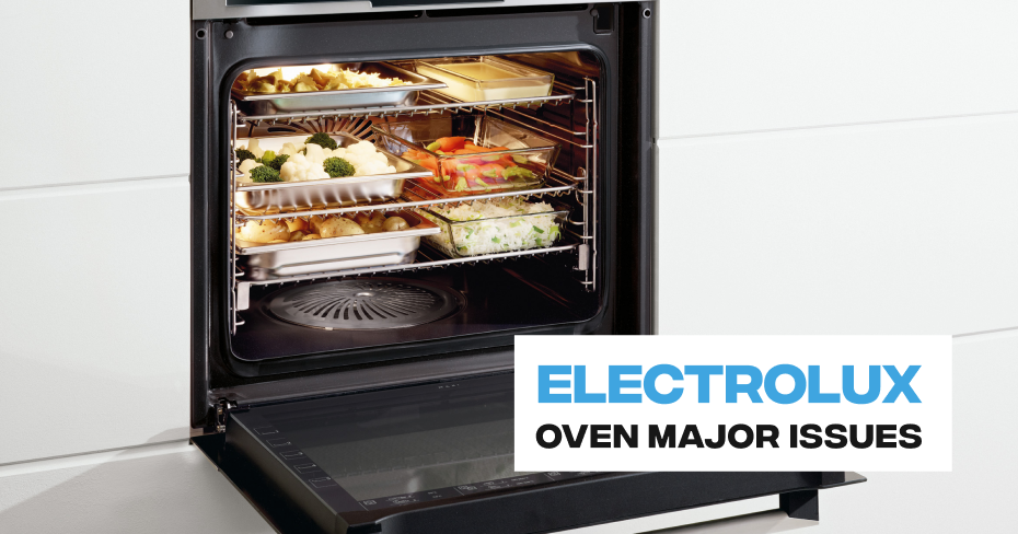 Electrolux Oven Major Issues