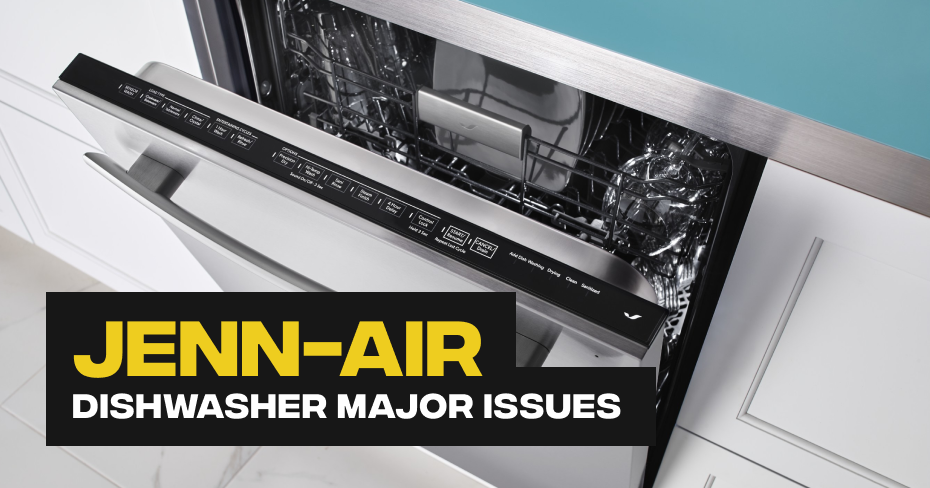 Jenn-Air Dishwasher Major Issues