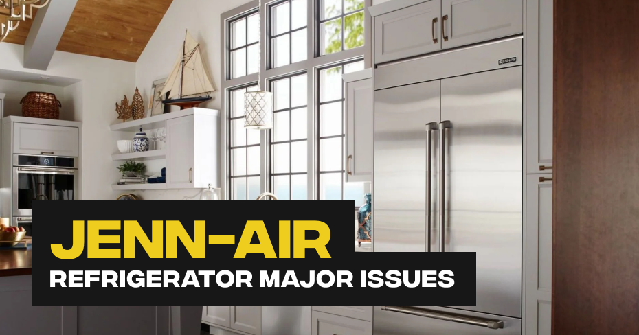 Jenn-Air Refrigerator Major Issues