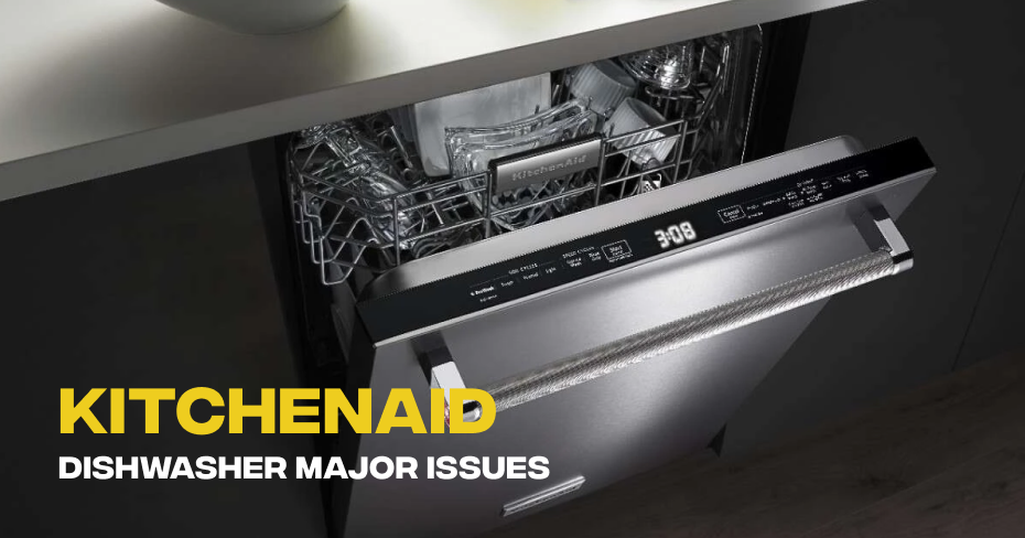 Kitchenaid Dishwasher Major Issues