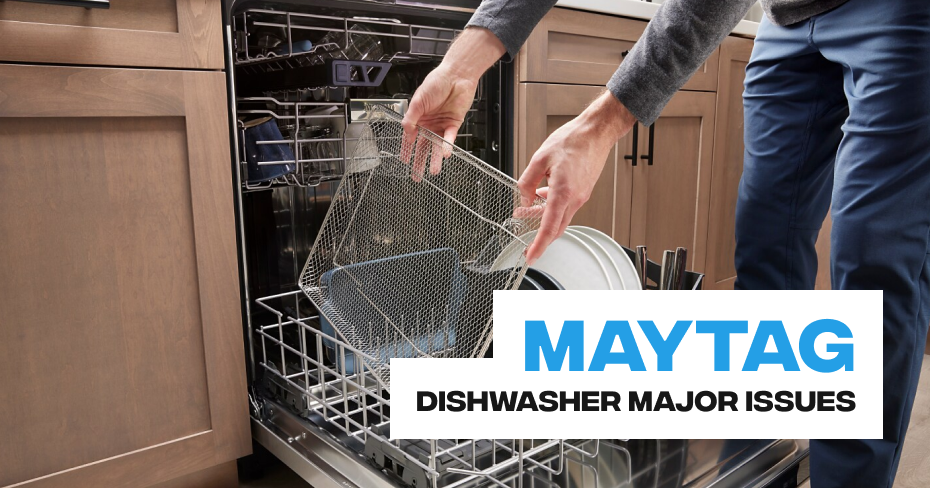 Maytag Dishwasher Major Issues