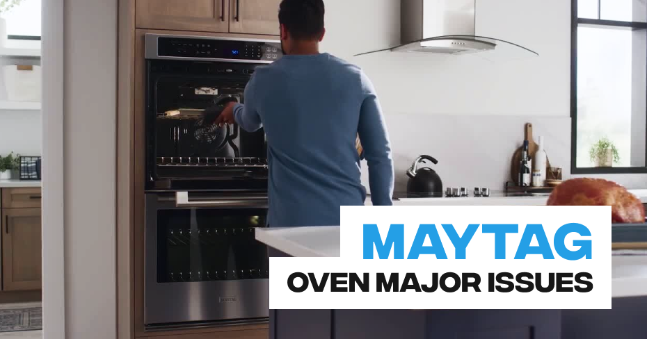 Maytag Oven Major Issues