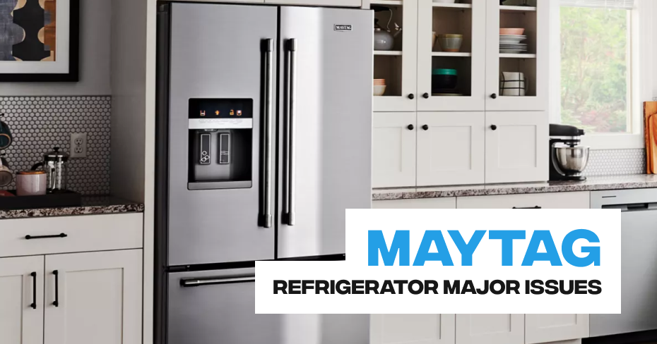 Maytag Refrigerator Major Issues