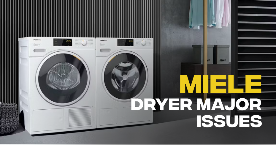 Miele Dryer Major Issues