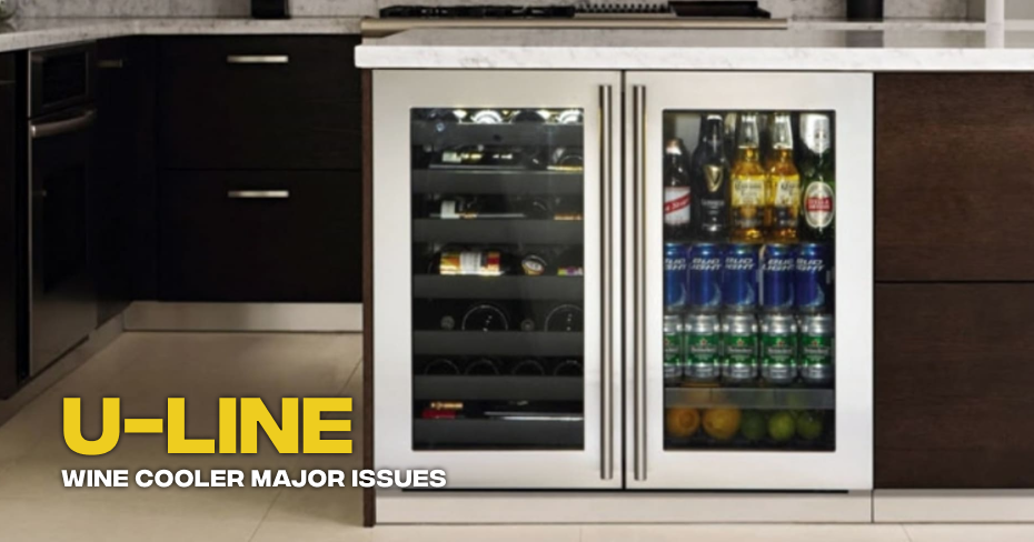 U-line Wine Cooler Major Issues